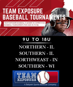 Team Exposure Baseball Tournaments ages 9u to 18u in Illinois Indiana and Wisconsin