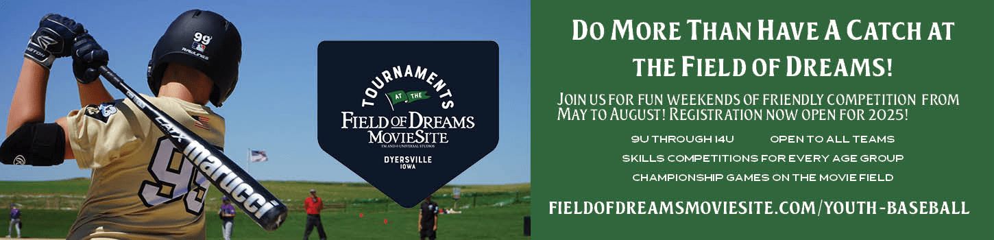 Field of Dreams Travel Baseball Tournament in Iowa.