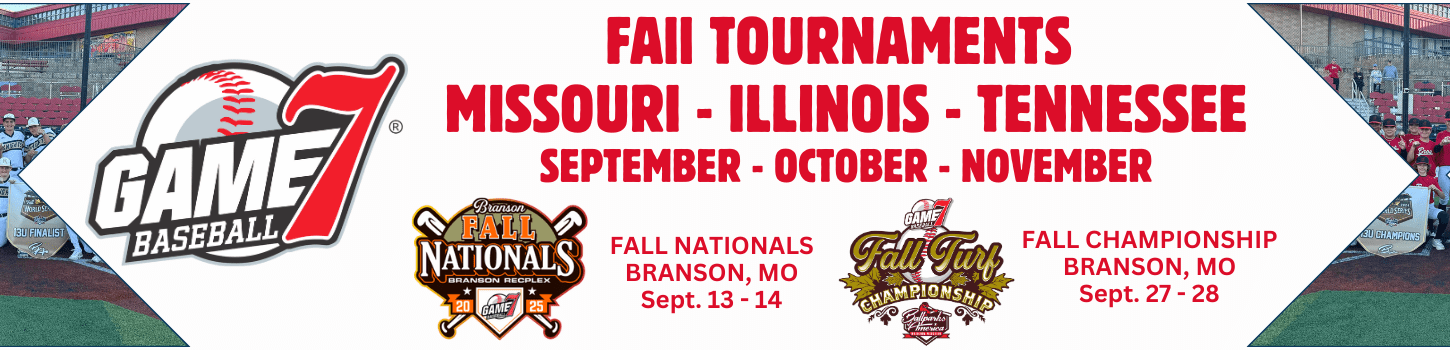 Game7 fall baseball tournaments in Branson, Missouri, Illinois and Tennessee