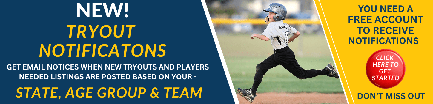 New tryout notification system to receive notices when new tryouts and players needed listed are posted to BaseballConnected.