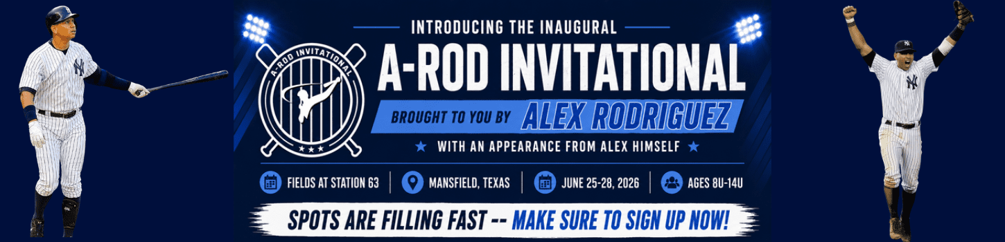 A-Rod Invitational baseball tournament at Mansfield, Texas June 25 to June 28, 2026