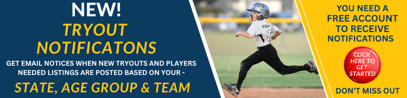 New tryout notification system to receive notices when new tryouts and players needed listed are posted to BaseballConnected.